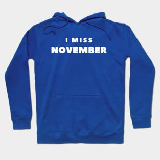 I MISS NOVEMBER Hoodie